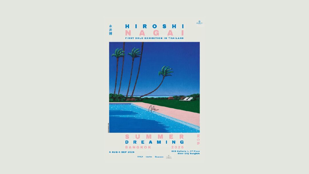 ท่องฤดูร้อนโตเกียวยุค '80s กับ “Hiroshi Nagai: Summer Dreaming” ครั้งแรกในไทยกับนิทรรศการเดี่ยวโดยศิลปิน City Pop ระดับตำนาน พร้อมผลงานออริจินัลที่จัดทำขึ้นเพื่อประเทศไทยโดยเฉพาะ