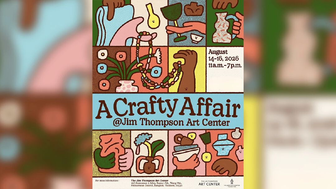 “A Crafty Affair” ชวนมา Craft Hangout ที่ Jim Thompson Art Center 14–16 สิงหาคมนี้