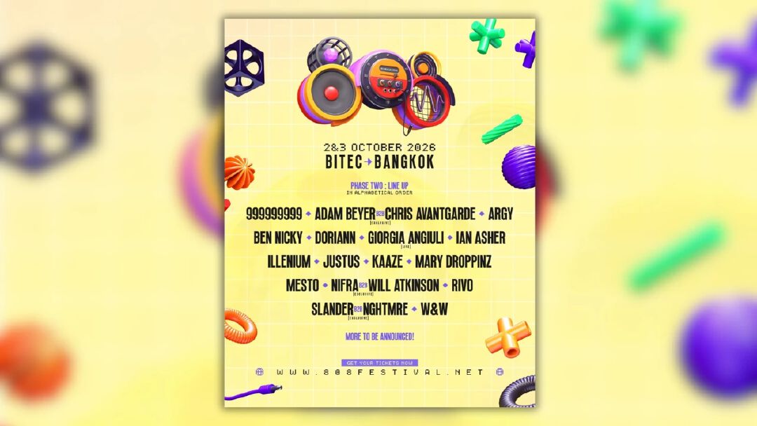 808 Festival 2026 ปล่อยไลน์อัปเพิ่ม เดือดกว่าเดิม! เสริมทัพ 7 ดีเจดังตัวแรงระดับโลก